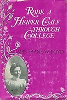 Rode a heifer calf through college, 0818101822 Book Cover
