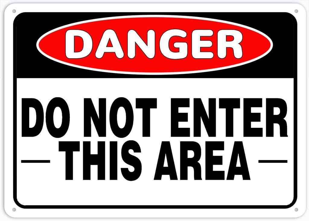 8"x12" Rust Free Aluminum Metal Sign - Danger Do Not Enter This Area (Safety Sign) - Waterproof, Weatherproof, Fade Resistant, 4 Pre-Drilled Holes