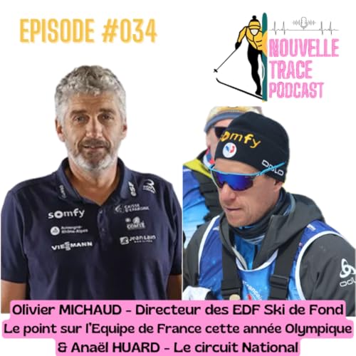Ep #034 Olivier Michaud : L'Equipe de France &agrave; l'aube de la saison - Ana&euml;l Huard : Le circuit national