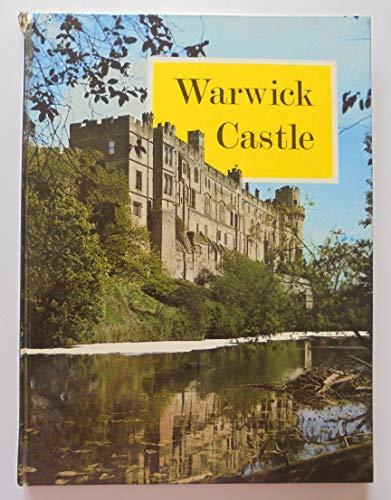 Warwick Castle Its History and Treasures in Pic... 0853061912 Book Cover