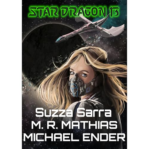 Star Dragon 13 - M. R. Mathias, Michael Ender, Suzza Sarra episode artwork