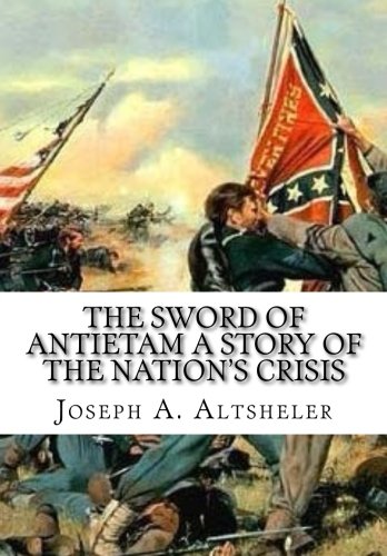 The Sword of Antietam A Story of the Nation's C... 1522742433 Book Cover