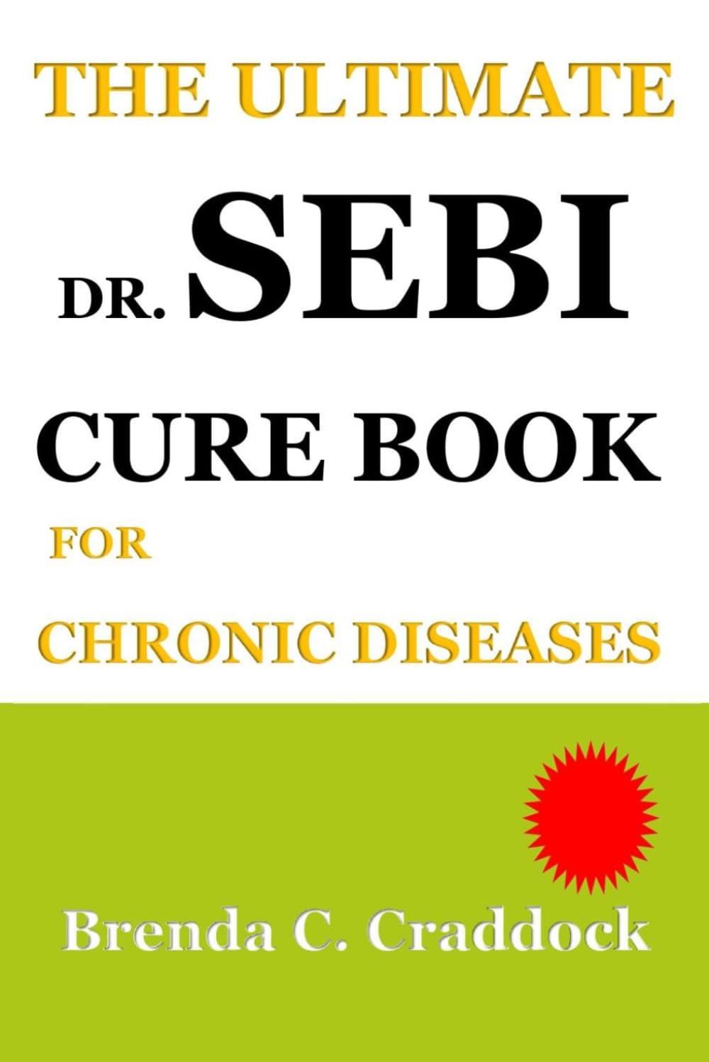 THE ULTIMATE DR. SEBI CURE BOOK FOR CHRONIC DISEASES