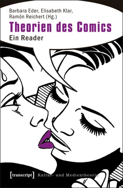 Theorien des Comics: Ein Reader pour décoder les codes graphiques