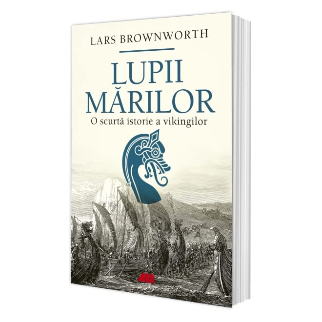 Lupii Marilor. O Scurta Istorie A Vikingilor Paperback – 4 May 2022