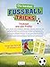 Die besten Fußballtricks I Fussball Buch für Kinder ab 7 Jahren: Mit Poster. Dribbeln, passen, schießen - Geschenk für Jungen + Mädchen (Fußball-Kids)