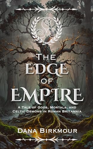 The Edge of Empire (The Borderlands of Britannia: A Mythic Historical Fantasy of Roman Britain and Celtic Gods Book 1)