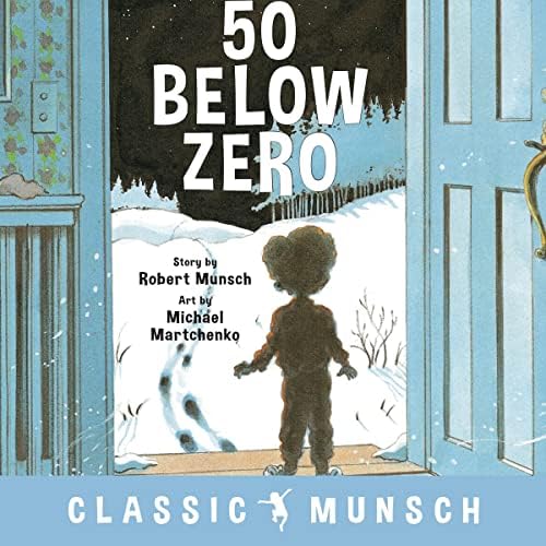 50 Below Zero (Classic Munsch Audio) Audiobook by Robert Munsch Podcast Por  arte de portada