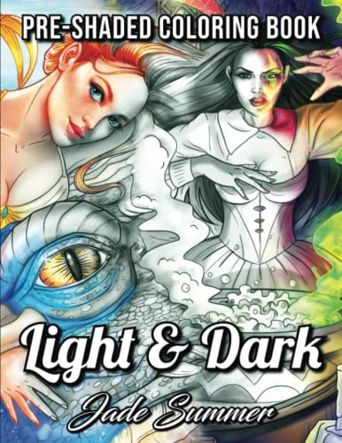 Light & Dark Fantasy: A Grayscale Coloring Book Collection with Beautiful Women, Magical Creatures, and Relaxing Fantasy Scenes (Light and Dark Fantasy Coloring Books)