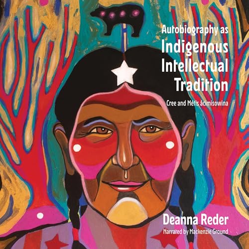Autobiography as Indigenous Intellectual Tradition by Deanna Reder episode artwork