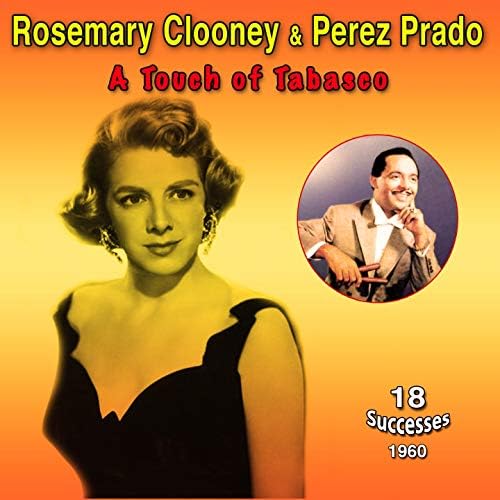 A Touch of Tabasco von Rosemary Clooney, Perez Prado bei Amazon Music
