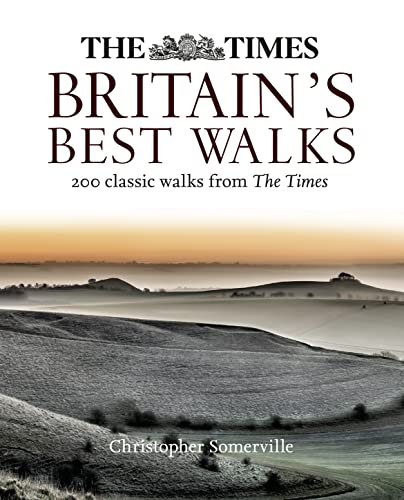 The Times Britain’s Best Walks: 200 classic walks from The...
