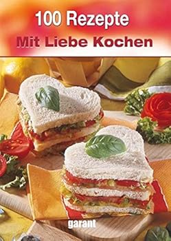 Hardcover 100 Rezepte mit Liebe Kochen [German] Book