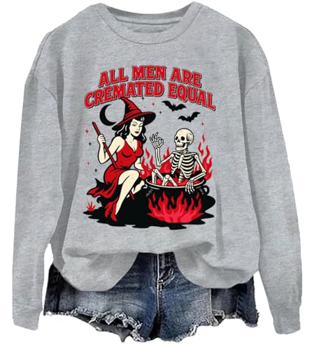 All Men Are Cremated Equal Shirt All Men Are Cremated Equal Sweatshirt