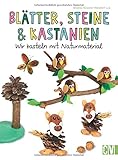  Blätter, Steine & Kastanien: Wir basteln mit Naturmaterial