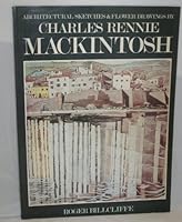 Architectural Sketches and Flower Drawings by Charles Rennie MacKintosh 0847800849 Book Cover