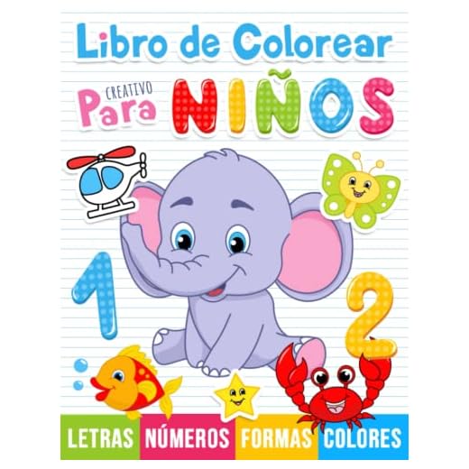 Libro de colorear creativo para niños: 100 dibujos para colorear con letras, números, formas y animales para niños a partir de 1 año.