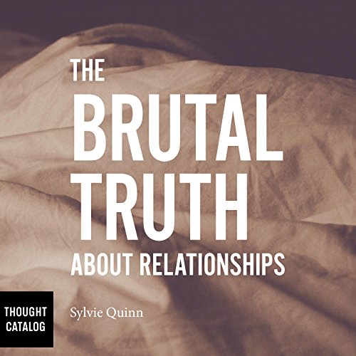 The Brutal Truth About Relationships (Audio Download) Sylvie Quinn