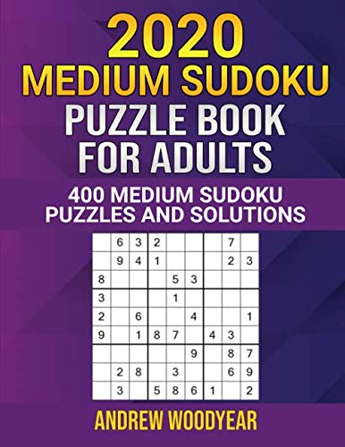 2020 Medium Sudoku Puzzle Book For Adults: 400 Medium Sudoku Puzzles and Solutions Two Puzzles Per Page (2020 Medium Sudoku Puzzle Books For Adults