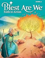 Blest Are We - Faith in Action - School 6 student Edition 0782917380 Book Cover