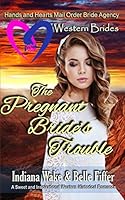 Western Brides: The Pregnant Bride's Trouble 1726767019 Book Cover