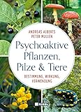 psychoaktive pflanzen  Psychoaktive Pflanzen, Pilze und Tiere: Bestimmung, Wirkung, Verwendung