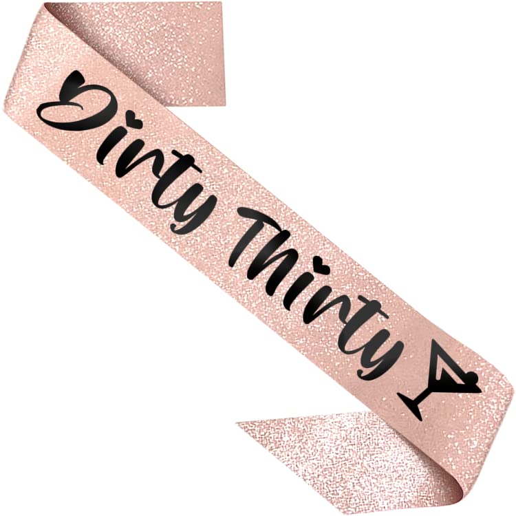 PartyForever Rose Gold 30th Birthday Sash with Dirty Thirty Black Letters 32 inch Long Dirty 30 Thimed Birthday Decorations Sash