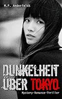 Dunkelheit über Tokyo: Mystery-Romance-Thriller 1519534337 Book Cover