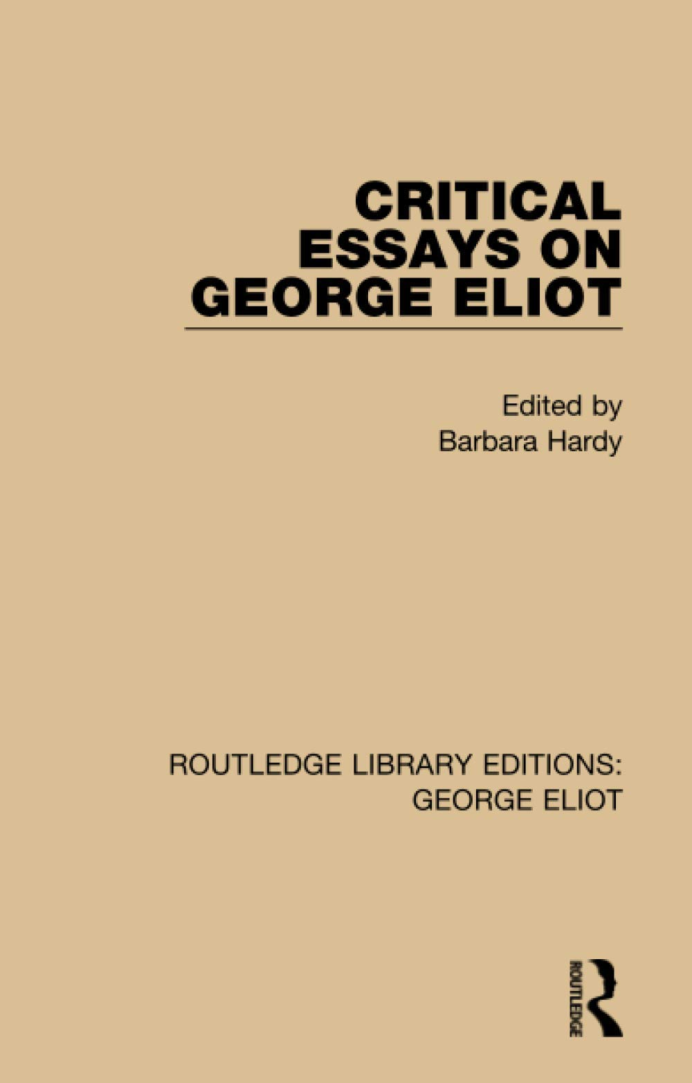 Critical Essays on George Eliot: 4 (Routledge Library Editions: George Eliot)