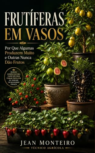 Frutíferas em Vasos: Por Que Algumas Produzem Muito e Outras Nunc...