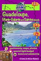 Guadeloupe, Marie-Galante and Saintes islands: Discover a Caribbean paradise! (Voyage Experience Book 1) 1691168629 Book Cover