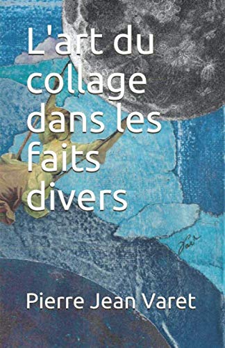 L'art du collage dans les faits divers