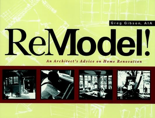 Remodel!: Architect's Advice on Home Renovation