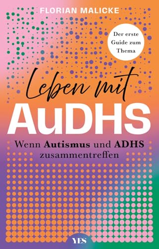 Leben mit AuDHS: Wenn Autismus und ADHS zusammentreffen. Der erste Guide zum Thema