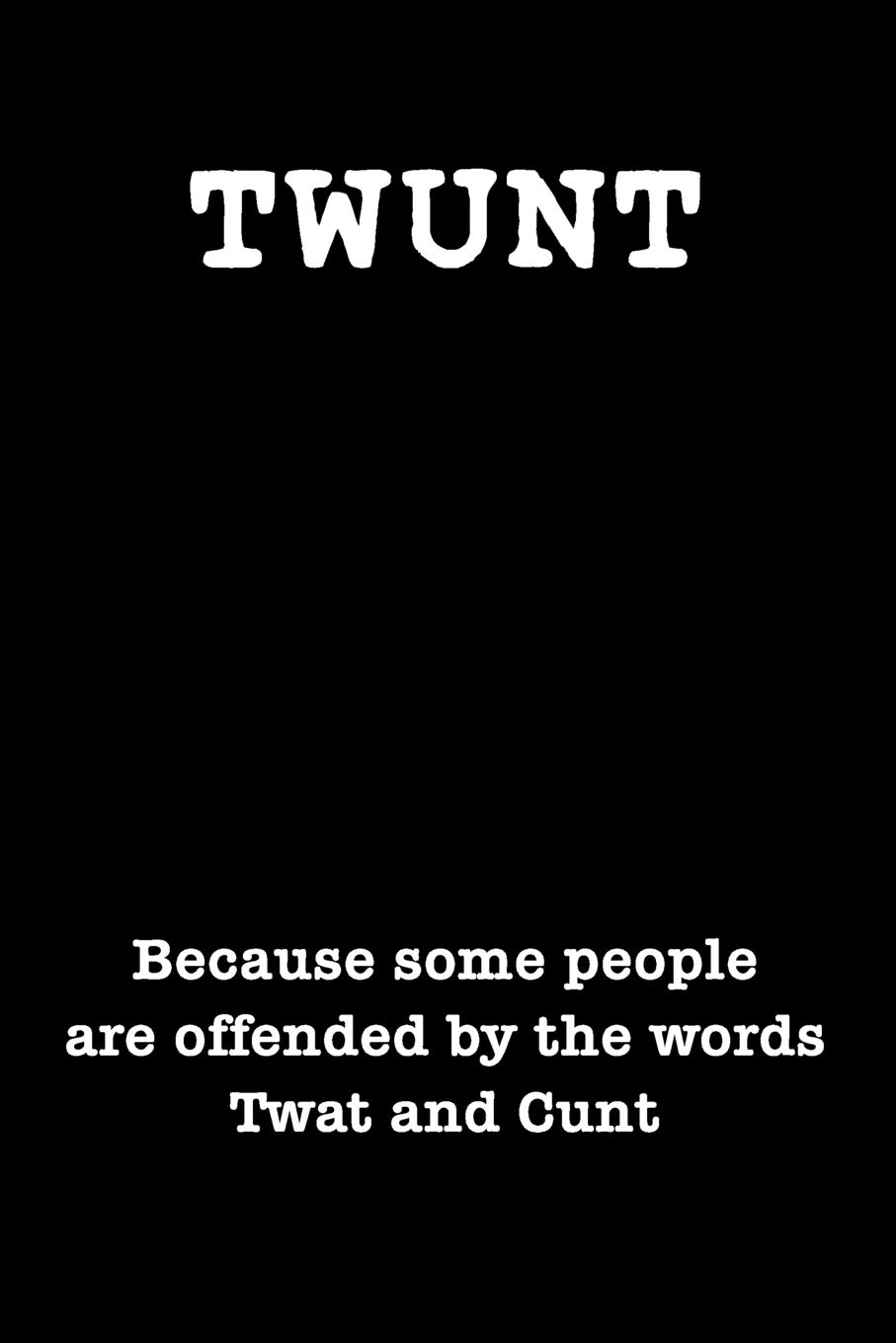 Twunt Because Some People Are Offended By The Words Twat and Cunt: Graph Paper Notebook, 6x9 Inch, 120 pages