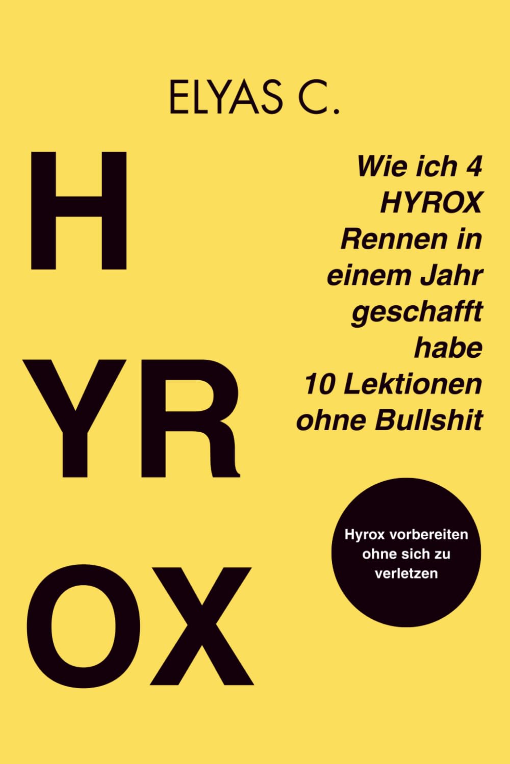 Hyrox vorbereiten - ohne sich zu verletzen: Wie ich 4 HYROX-Rennen in einem Jahr geschafft habe - 10 Lektionen ohne Bullshit