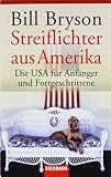 Streiflichter aus Amerika: Die USA für Anfänger und Fortgeschrittene - Bill Bryson