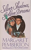 Silver Shadows, Golden Dreams 0356104761 Book Cover
