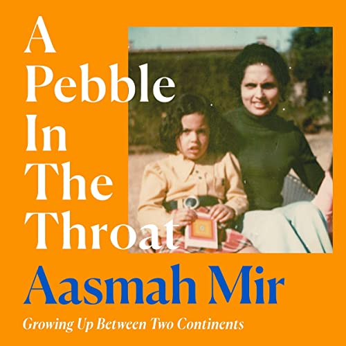 A Pebble in the Throat Growing up Between Two Continents (Audible Audio Edition