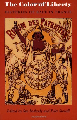 The Color of Liberty: Histories of Race in France: 1st (First) Edition