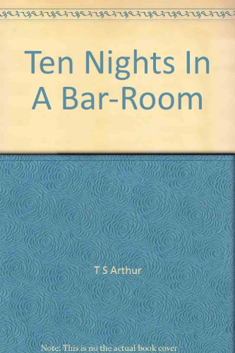 Ten Nights In A Bar-Room B003UGF3NA Book Cover