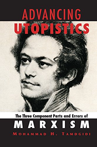 Advancing Utopistics: The Three Component Parts and Errors of Marxism      1st Edition, Kindle Edition
