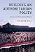 Building an Authoritarian Polity: Russia in Post-Soviet Times