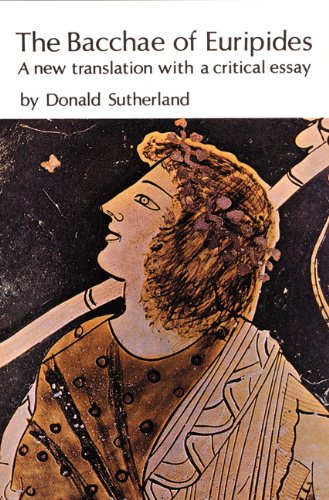 The Bacchae of Euripides: A New Translation with a Critical Essay