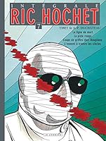 Ric Hochet l'Intégrale, Tome 7 : La ligne de mort ; La piste rouge ; Coups de griffes chez Bouglione ; L'ennemi à traers les siècles 2803620529 Book Cover