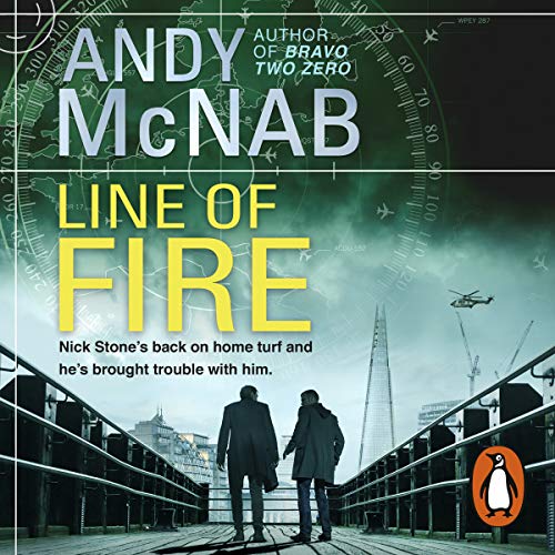 Line of Fire Nick Stone Thriller, Book 19 (Audio Download) Andy McNab