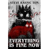 Everything Is Fine Now