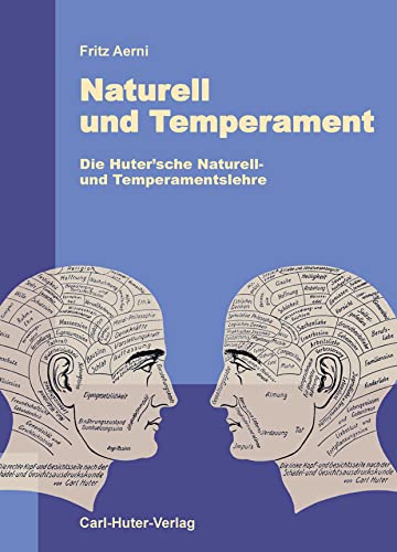 Naturell und Temperament: Die Hutersche Naturell- und Temperamentslehre.