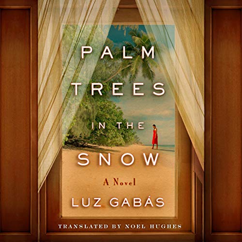 Palm Trees in the Snow (HörbuchDownload) Luz Gabás, Malcolm