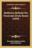 Berlitzova Methoda Pro Vyucovani Zivym Recem (1919) (Czech Edition)